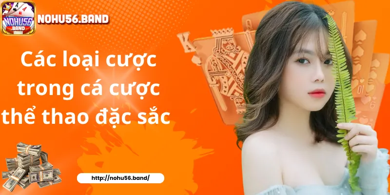 Các loại cược trong cá cược thể thao đặc sắc