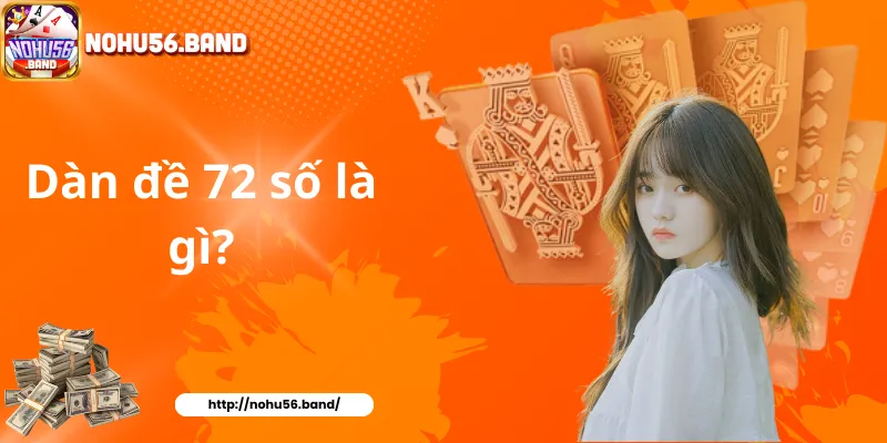 Dàn đề 72 số là gì?