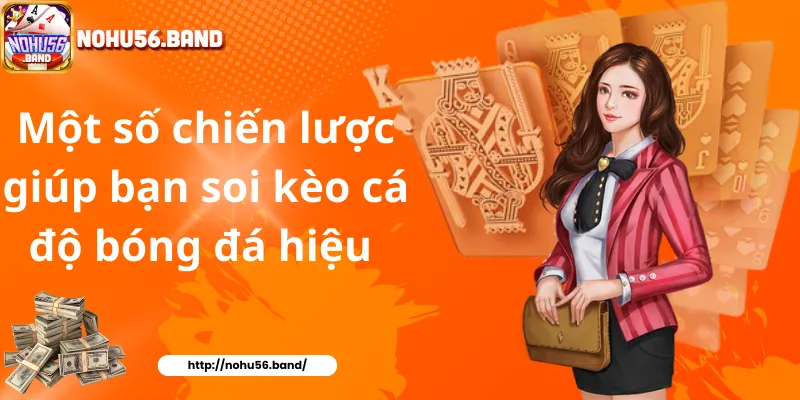 Một số chiến lược giúp bạn soi kèo cá độ bóng đá hiệu