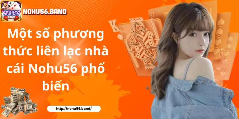 Một số phương thức liên lạc nhà cái Nohu56 phổ biến