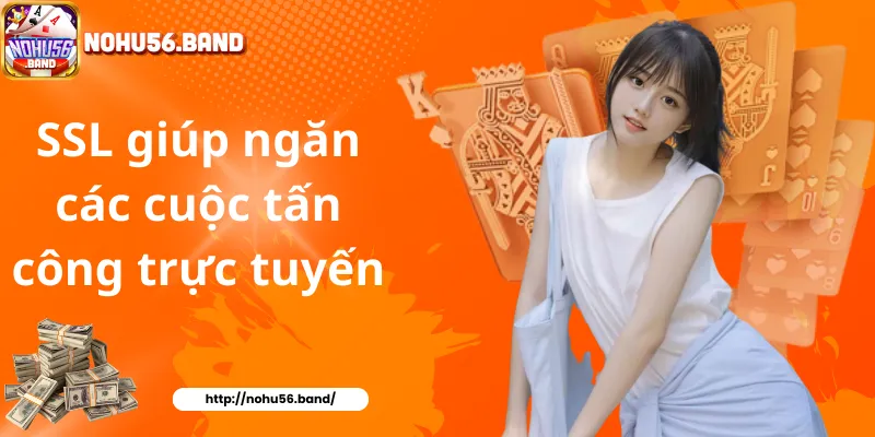 SSL giúp ngăn các cuộc tấn công trực tuyến