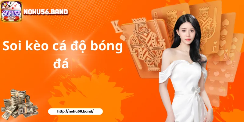 Soi kèo cá độ bóng đá