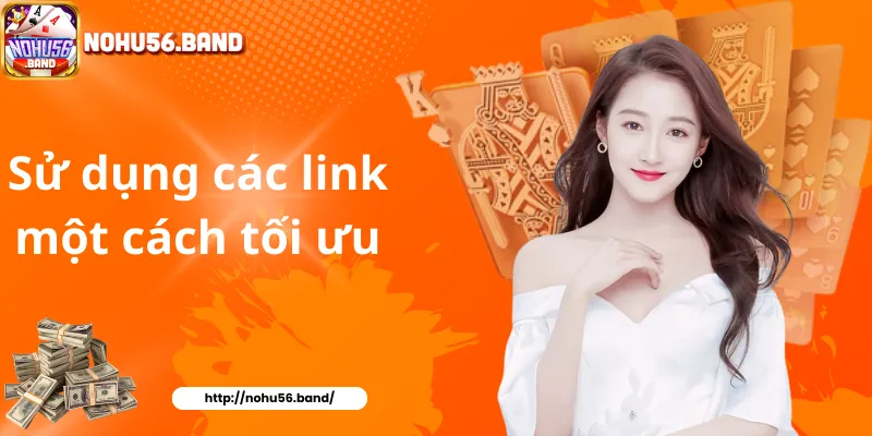 Sử dụng các link một cách tối ưu