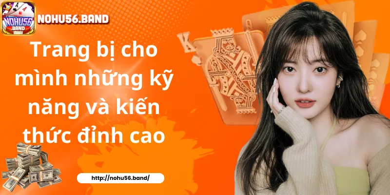 Trang bị cho mình những kỹ năng và kiến thức đỉnh cao